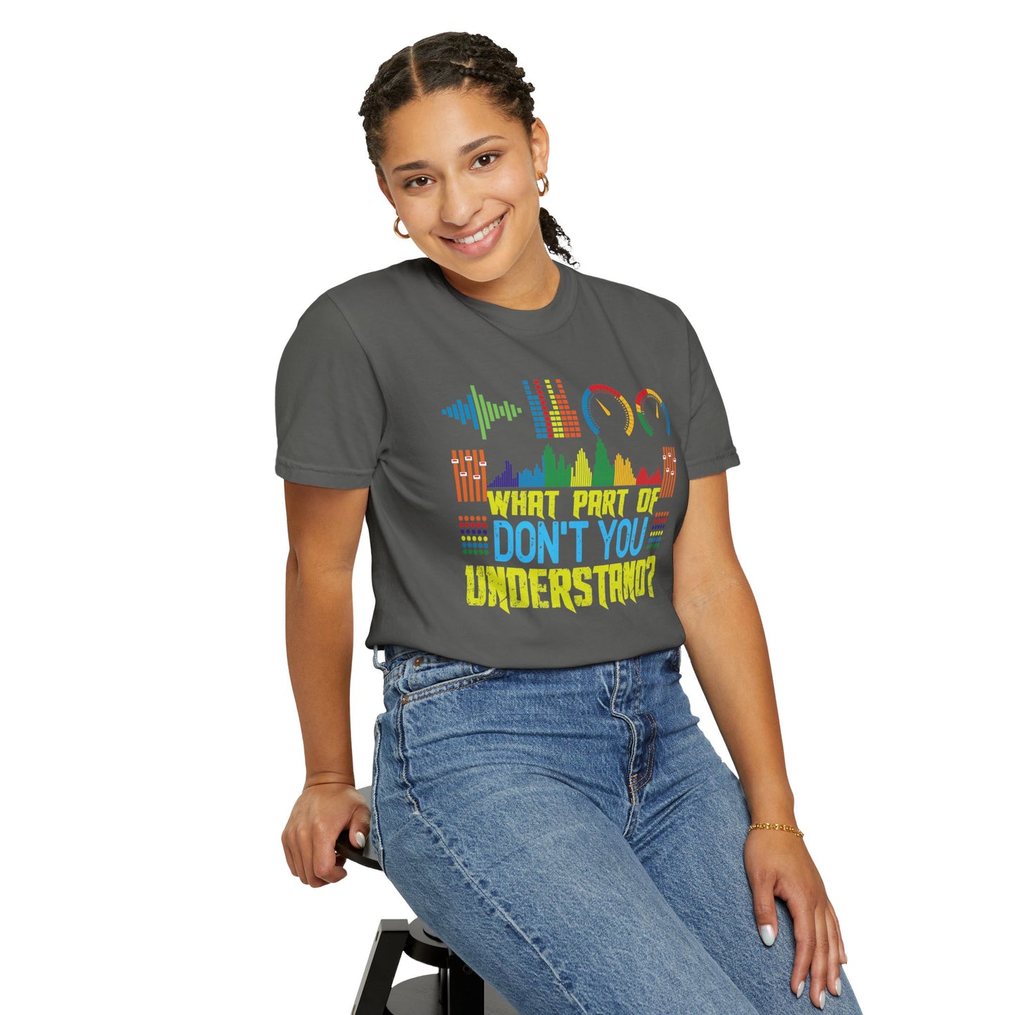 What Part of Measurements Don't You Understand, Comfort Colors Unisex Garment-Dyed T-shirt