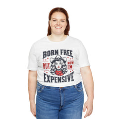 Born To Be Free Now I am Expensive, Cowgirl Graphic, Unisex Jersey Short Sleeve Tee