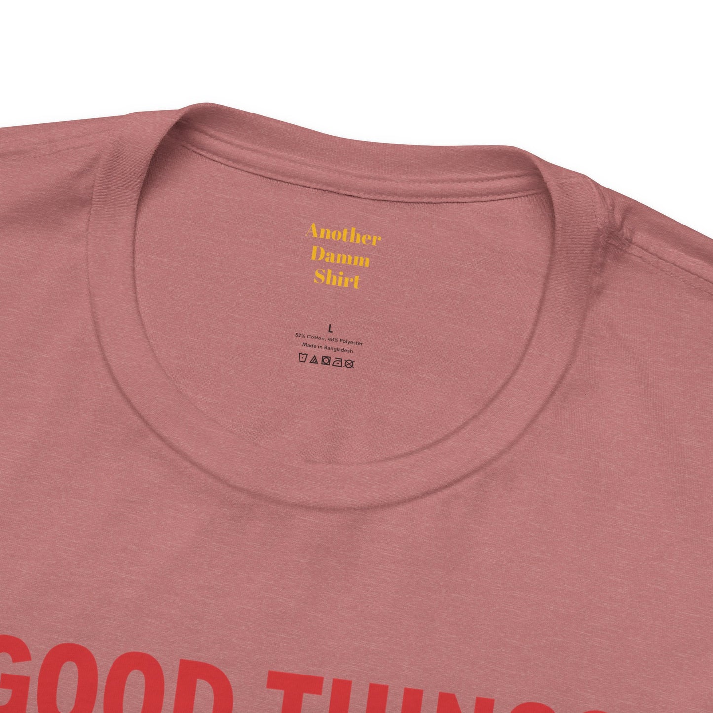 Good Things Come To Those Who Bait Unisex Softstyle T-Shirt