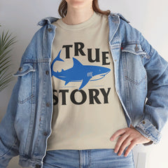 True Story Shark Graphic Amputee Humor - Unisex Garment-Dyed T-shirt