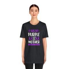 I Wear PURPLE For My Mother, Unisex Short Sleeve Tee
