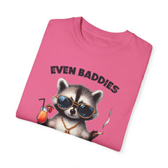 Even Baddies Get Saddies, Raccoon Comfort Colors Shirt