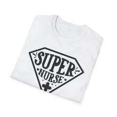 Super Nurse - Unisex Softstyle T-Shirt | Nurse Awareness, Medical Apparel, Gift For Her, Scrubs Lover, Hospital Staff Gift, Registered Nurse