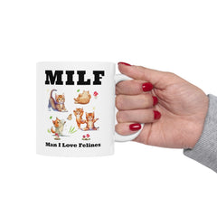 MILF Man I Love Felines - 11oz 15oz Ceramic Mug