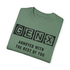 Unisex Garment-Dyed T-Shirt - 'GenX Annoyed with the Rest of You'