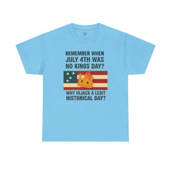 Patriotic Humor Tee, July 4th Shirt, Independence Day Apparel, Funny American T-Shirt, Meme Shirt, History Lovers Gift