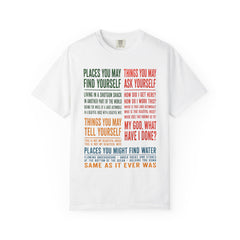Lyric Quote Graphic T-Shirt — 'Places You May Find Yourself / Things You May Ask Yourself'