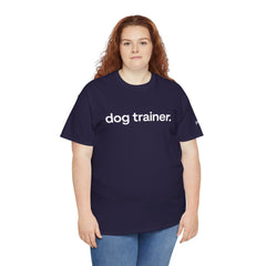 Dog Trainer T‑Shirt — "dog trainer." Front Logo with "we believe..." Positive Training Back Text