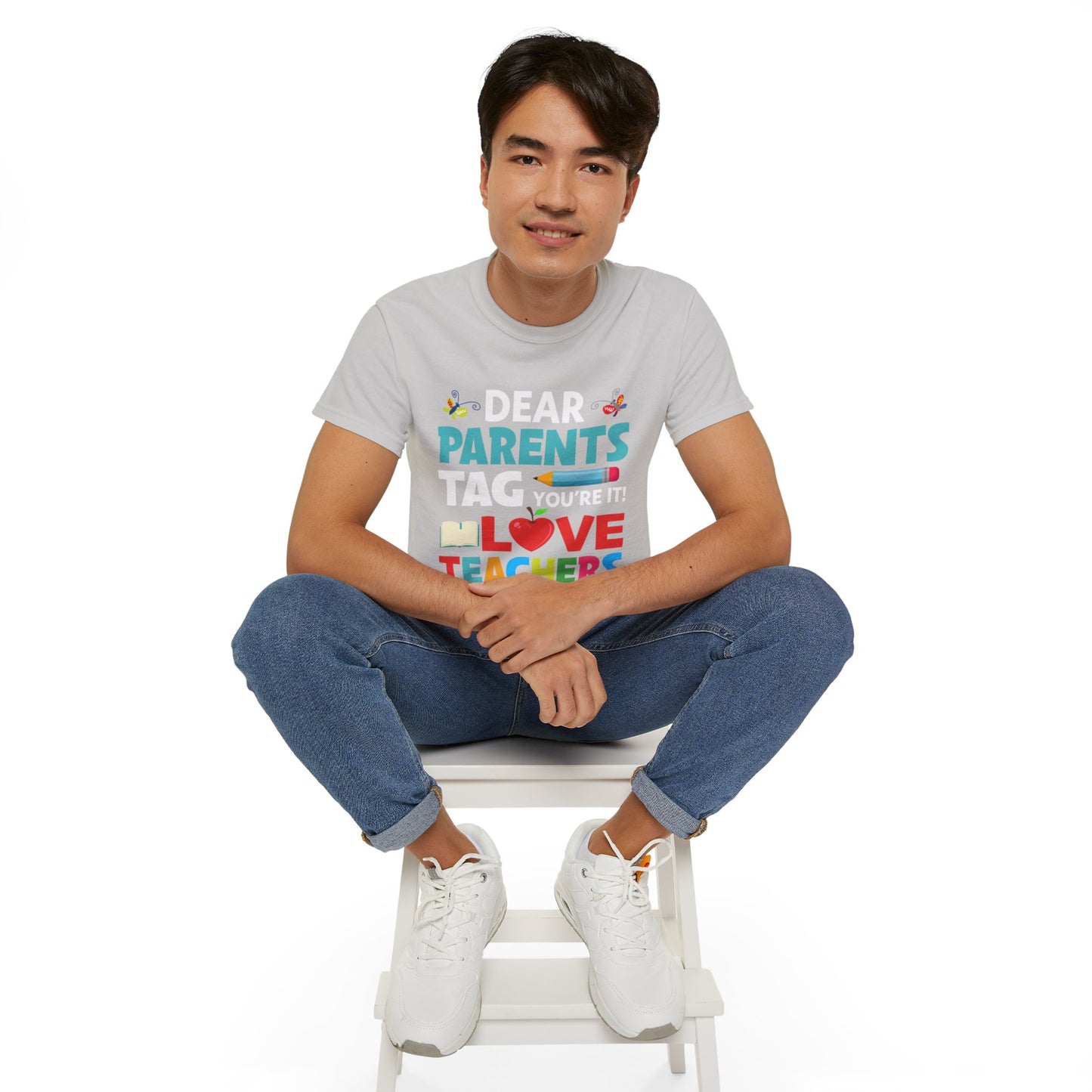 Dear Parents. Tag You're It, Love Teachers Unisex Ultra Cotton Tee