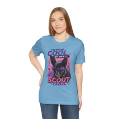 Scout Cool Dog T-Shirt — "You May Be Cool... But You're Not Scout Cool" Graphic Tee