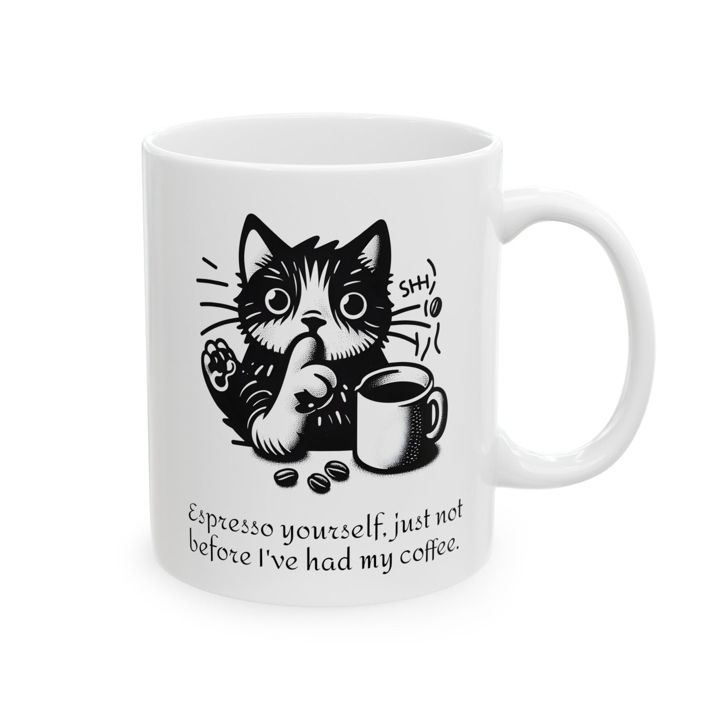 Espresso Funny Cat Quote Mug, 11 oz, 15 oz,