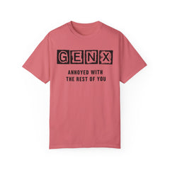 Unisex Garment-Dyed T-Shirt - 'GenX Annoyed with the Rest of You'