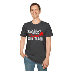 Real Heroes Don't Wear Capes THEY TEACH Unisex Softstyle Graphic T-Shirt
