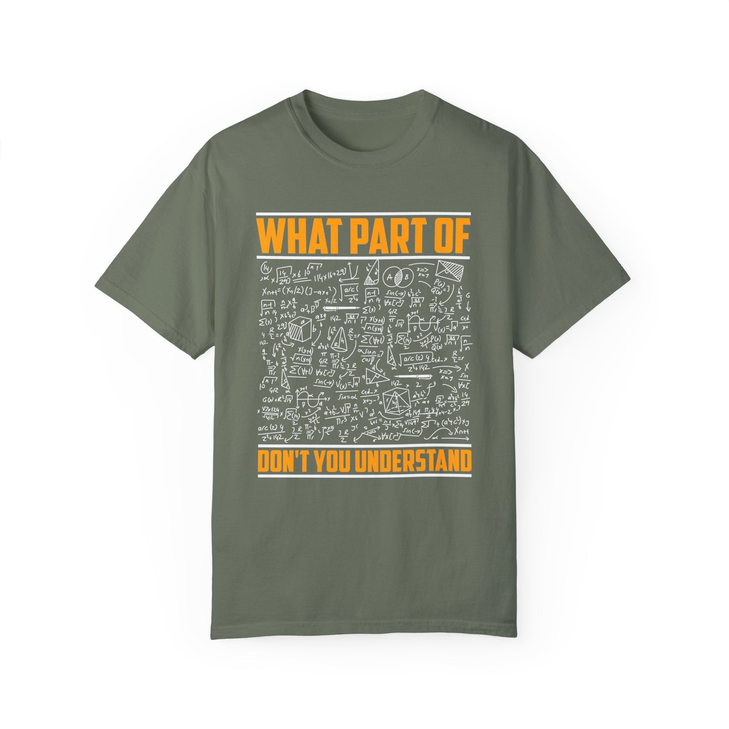 What Part of MATHEMATICS Don't You Understand, Comfort Colors Unisex Garment-Dyed T-shirt