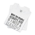 Funny Hand Amputee Quote - Unisex T Shirt