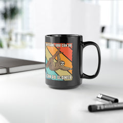 I Can Do Slower Sloth Mug