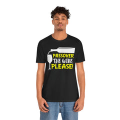 Funny Passover The Wine T Shirt - Unisex Tee