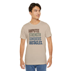 AMPUTEE STRENGTH Quote - Unisex T-Shirt