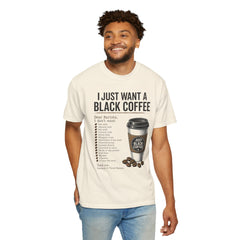 I Just Want a Black Coffee T-Shirt — Funny Barista List Graphic Tee for Coffee Lovers