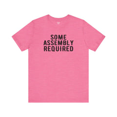 SOME ASSEMBLY REQUIRED! - Unisex Short Sleeve Tee | Amputee Awareness,Limb Awareness,Leg Amputee,Gift For Him,Gift For Her,Arm Amputee Gift