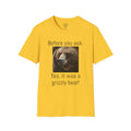 Before You Ask. Yes, it was a Grizzly Bear! / As an amputee it is a funny joke and conversation starter / Unisex T Shirt