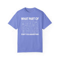 What Part of Calculus Don't You Understand, Comfort Colors Unisex Garment-Dyed T-shirt