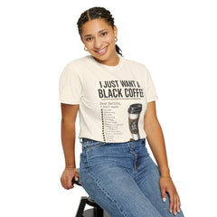 I Just Want a Black Coffee T-Shirt — Funny Barista List Graphic Tee for Coffee Lovers