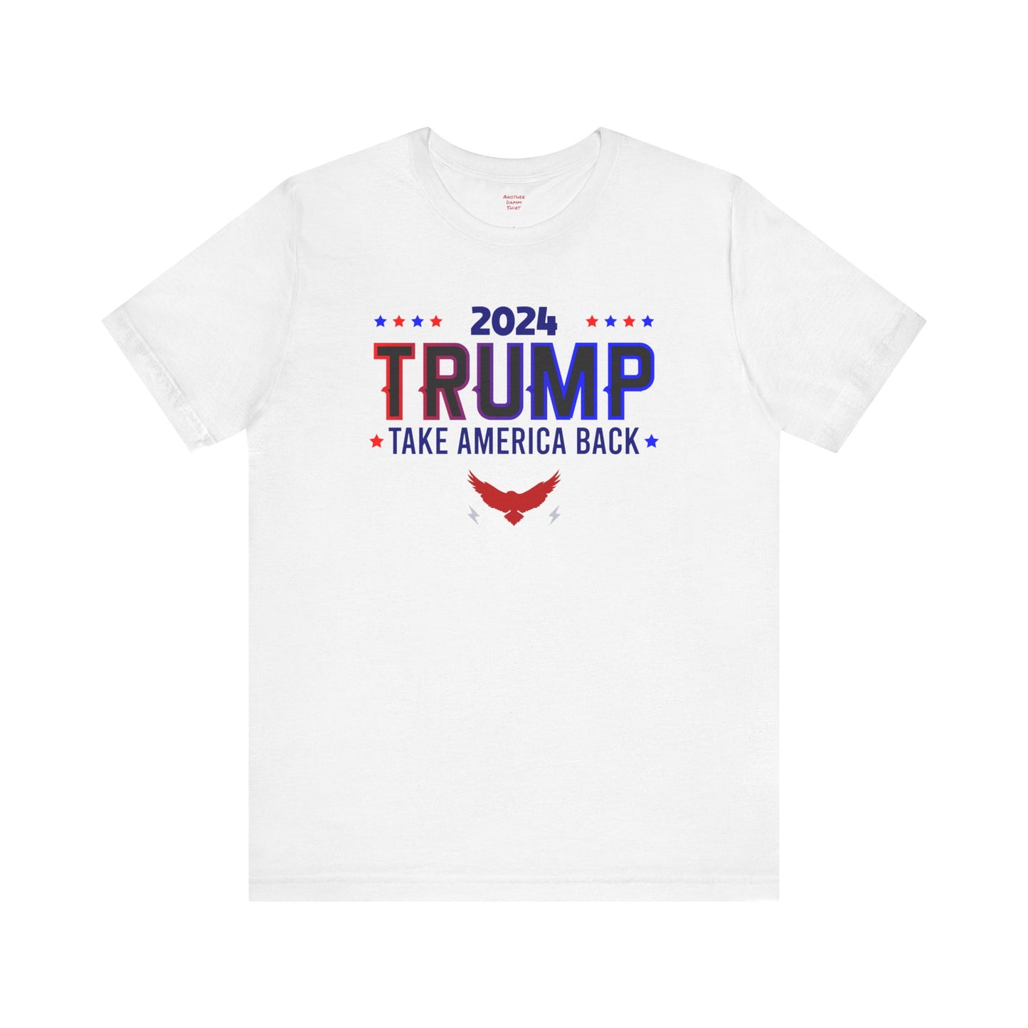 2024 TRUMP Take America Back Political Short Sleeve Tee