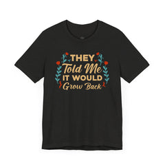 Funny Amputee Quote - Unisex Short Sleeve Tee,Amputee Awareness,Gift For Him,Gift For Her,Arm Amputee Gift,Leg Amputee,Limb Loss Awareness