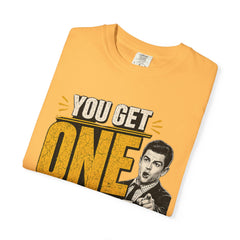 T-Shirt — “You Get One Wife!” Vintage Graphic Tee (Funny Relationship Quote)