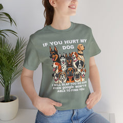 If You Hurt My Dog - Unisex Jersey Short Sleeve Tee