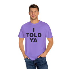 I TOLD YA movie tee, gift for her, gift for him, movie lover gift, film buff shirt, cinema fan tee, unique movie gift, pop culture shirt