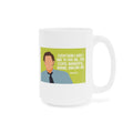 The Office Jim Halpert Quote - Ceramic Mugs (11oz\15oz\20oz)