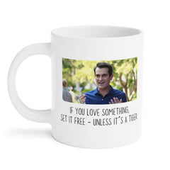 If you love something set it free, unless its a tiger! - Phil Dunphy, Ceramic Mug (11oz\15oz\20oz) ModernFamily, GiftForHim, GiftForHer,