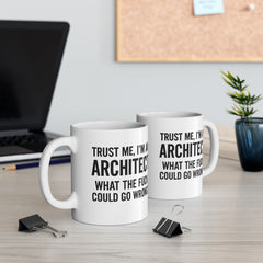 Architect Humor Ceramic Mug, Funny Coffee Cup Gift for Designers, Office Humor, Architect Gift, 11oz 15oz
