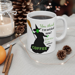 Wicked Without My Coffee Ceramic Mug – Funny Witch Coffee or Tea  Cup (11oz/15oz)