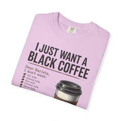 I Just Want a Black Coffee T-Shirt — Funny Barista List Graphic Tee for Coffee Lovers