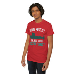 Horse Power? Uhm, How About Nuclear Power - Unisex Heavy Cotton Tee