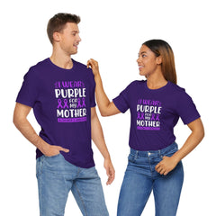 I Wear PURPLE For My Mother, Unisex Short Sleeve Tee