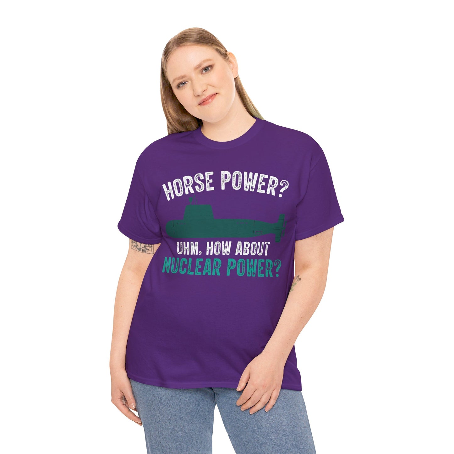 Horse Power? Uhm, How About Nuclear Power - Unisex Heavy Cotton Tee