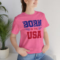 Born In The USA, Unisex Jersey Short Sleeve Tee