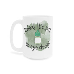 Ophthalmology Humor Quote - 11oz 15oz 20oz Mug
