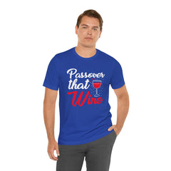 Funny Passover That Wine Graphic Tee