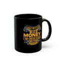 I'm Not Obsessed With Money, I'm Obsessed With Freedom - Graphic Black Mug (11oz, 15oz)