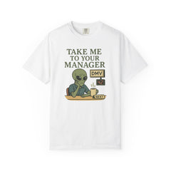 Humorous Alien Manager T-Shirt, Funny Graphic Tee, Unisex Casual Wear, Gift for Work, Quirky T-Shirt, DMV Humor Shirt