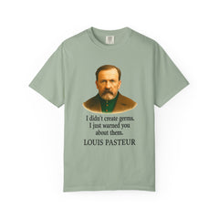 Louis Pasteur Portrait Tee – "I didn't create germs, I just warned you about them."
