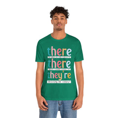 Grammar Teacher T-Shirt — "There, Their, They're" Funny Teacher Tee