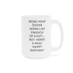 Mum Birthday mug, funny Mum gift, gift from sister, unique Mum gift, coffee lover mug, humorous mug, present for Mum, mum fun mug