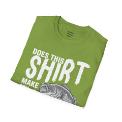 Does This Shirt Make My Bass Look Big Unisex Softstyle T-Shirt  A unique gift idea for people who love to fish