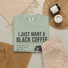 I Just Want a Black Coffee T-Shirt — Funny Barista List Graphic Tee for Coffee Lovers